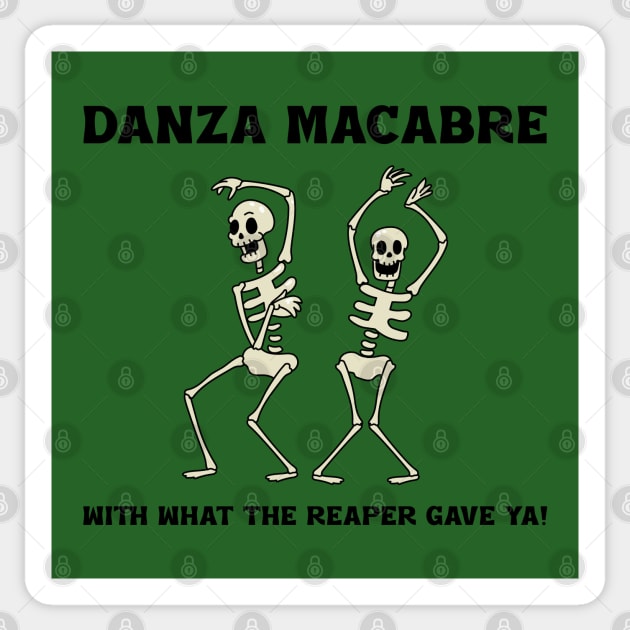 “Danza Macabre With What The Reaper Gave Ya!” Dancing Partying Skeletons Sticker by Tickle Shark Designs